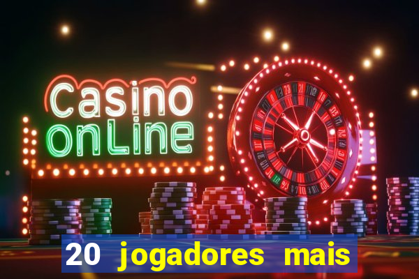 20 jogadores mais ricos do mundo